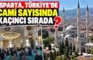 Isparta, Türkiye'deki Cami Sayısında Kaçıncı Sırada?