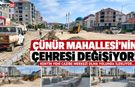 Çünür Mahallesi'nin Çehresi Değişiyor