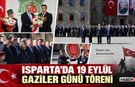 Isparta'da 19 Eylül Gaziler Günü Töreni