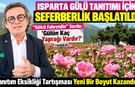 Isparta'da 'Isparta Gülü' Tanıtım Seferberliği