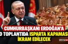 Cumhurbaşkanı Erdoğan'a Isparta Kapaması İkram Edilecek