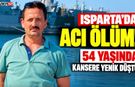 54 Yaşında Kansere Yenik Düştü!