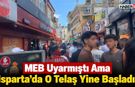 MEB Uyarmıştı Ama Isparta'da O Telaş Yine Başladı!