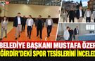 Başkan Özer Eğirdir'deki Spor Tesislerini İnceledi