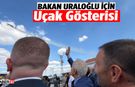 Ulaştırma Bakanı İçin Uçak Gösterisi!