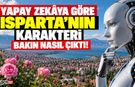 'Yapay Zekâya Göre Isparta'nın Karakteri...