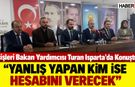 “Yanlış Yapan Kim İse Hesabını Verecek”