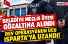 Belediye Meclis Üyesi Gözaltına Alındı