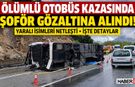 Ölümlü Otobüs Kazasında Şoföre Gözaltı!