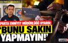 Isparta Emniyet Müdürlüğü Uyardı: "Bunu Sakın Yapmayın!"