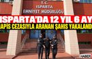 Eğirdir'de 12,5 Yıl Hapis Cezasıyla Aranan Şahıs Yakalandı!
