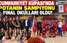 Cumhuriyet Kupası'nda Potanın Şampiyonu Belli Oldu!