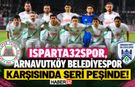 Isparta32Spor, Arnavutköy Karşısında Seri Peşinde!