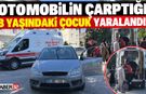 Otomobilin Çarptığı 8 Yaşındaki Çocuk Yaralandı!
