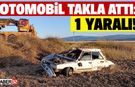 Otomobilin Takla Attığı Kazada 1 Yaralı!
