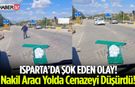 Isparta’da Şok! Nakil Aracı, Yolda Tabutlu Cenazeyi Düşürdü!