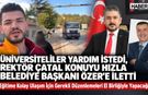 Öğrenciler Yardım İstedi: Rektör Çatal Devreye Girdi