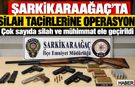 Şarkikaraağaç'ta Silah Tacirlerine Operasyon!