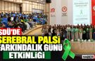 SDÜ'de "Serebral Palsi Farkındalık Günü" Etkinliği
