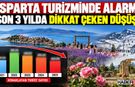 Isparta'nın Turizminde Alarm! Dikkat Çeken Düşüş!