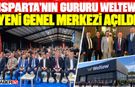 Isparta'nın Gururu WELTEW: Yeni Genel Merkezi Açıldı