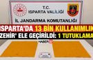 Isparta'da 13 Bin Kullanımlık 'Zehir' Ele Geçirildi!