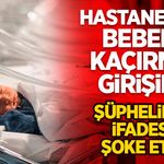 Hastaneden Bebek Kaçırma Girişimi