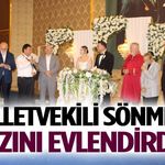 Milletvekili Sönmez kızını evlendirdi