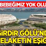 Eğirdir Gölü’nün Yok Oluş Anı Kaydedildi