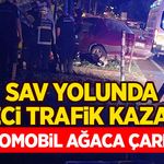 Sav Yolunda Feci Trafik Kazası - Otomobil Ağaca Çarptı