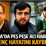 Isparta’da Peş Peşe Acı Haberler! 3 Genç Hayatını Kaybetti