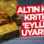 Altın İçin Kritik 'Eylül' Uyarısı