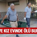 Anne Ve Kızı Farklı Odalarda Ölü Bulundu!