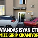 Vatandaş İsyan Etti Evimize Girip Çıkamıyoruz