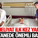Bu Ameliyat İlk Kez Yapıldı! Hastanede Önemli Başarı