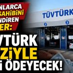 TÜVTÜRK O Paraları Faiziyle Geri Ödeyecek!