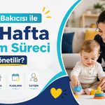 Bebek Bakıcısı ile İlk Hafta Uyum Süreci Nasıl Yönetilir