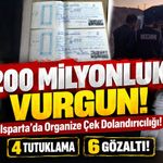 Isparta'daki Organize Yapıyla 200 Milyonluk Vurgun!
