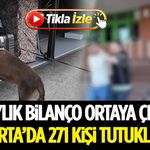 8 Aylık Bilanço Ortaya Çıktı! Isparta’da 271 Kişi Tutuklandı