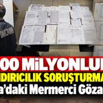 '200 Milyon' Soruşturmasında Isparta'daki Mermerciye Gözaltı!