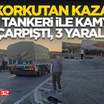 LPG Tankeri İle Kamyon Çarpıştı, 3 Yaralı!