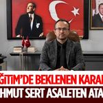 Milli Eğitim’de Beklenen Karar Çıktı! Mahmut Sert Asaleten Atandı