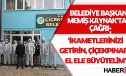 Başkandan Çağrı;  'Çiçekpınar'ı El Ele Birlikte Büyütelim'