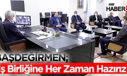 Başdeğirmen; İş Birliğine Her Zaman Hazırız