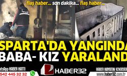 Isparta'da Çıkan Yangın'da Baba Kız Yaralandı