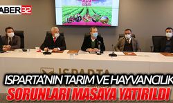 Isparta'nın Tarım ve Hayvancılık Sorunları Masaya Yatırıldı