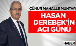 Çünür Mahallesi Muhtarı Derebek'in Acı Günü