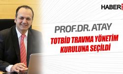 Prof.Dr. Atay TOTBİD Travma Yönetim Kuruluna Seçildi