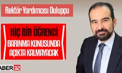 'Hiç bir Öğrenci Barınma Konusunda Açıkta Kalmayacak'