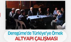 Deregüme'de Türkiye'ye Örnek Altyapı Çalışması